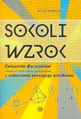 Sokoli wzrok Ćwiczenia dla uczniów młodszych klas szkoły podstawowej z zaburzoną percepcją wzrokową