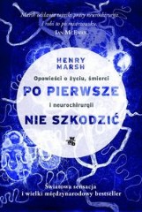 Po pierwsze nie szkodzić Opowieści o życiu, śmierci i neurochirurgii