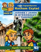 Kocham Czytać Zeszyt 34: Jagoda i Janek w Bydgoszczy i Toruniu