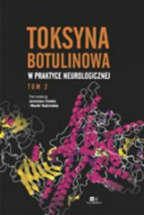 Toksyna botulinowa w praktyce neurologicznej Tom 2