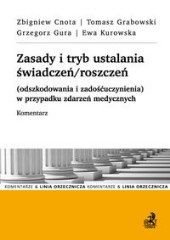 Zasady i tryb ustalania świadczeń/roszczeń (odszkodowania i zadośćuczynienia) w przypadku zdarzeń medycznych Komentarz