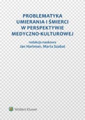Problematyka umierania i śmierci w perspektywie medyczno-kulturowej