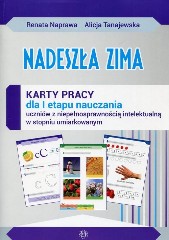 Nadeszła zima Karty pracy dla I etapu nauczania uczniów z niepełnosprawnością intelektualną w stopniu umiarkowanym