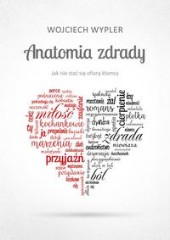 Anatomia zdrady Jak nie stać się ofiarą kłamcy