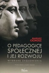 O pedagogice społecznej i jej rozwoju Wybrane zagadnienia