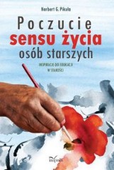Poczucie sensu życia osób starszych Inspiracje do edukacji w starości