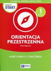 Pewny start Zajęcia rewalidacyjne. Orientacja przestrzenna Poziom 1 Karty pracy i ćwiczenia Zajęcia rewalidacyjne