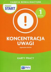 Pewny start Zajęcia rewalidacyjne. Koncentracja uwagi Poziom 1 Karty pracy