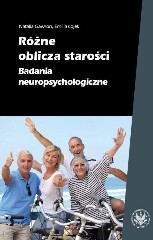 Różne oblicza starości Badania neuropsychologiczne