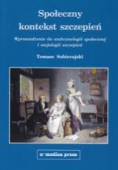 Społeczny kontekst szczepień Wprowadzenie do wakcynologii społecznej i socjologii szczepień