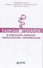 Farmakoterapia w ginekologii, uroginekologii i endokrynologii ginekologicznej