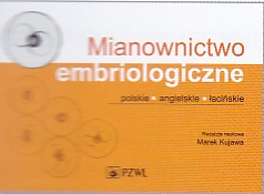 Mianownictwo embriologiczne Polskie angielskie łacińskie