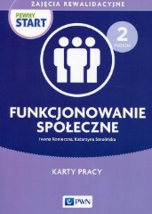 Pewny start Zajęcia rewalidacyjne Funkcjonowanie społeczne Karty pracy Poziom 2