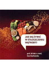 Jak się żywić w stłuszczeniu wątroby?