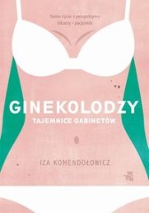 Ginekolodzy Tajemnice gabinetów