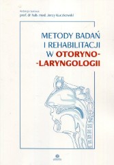 Metody badań i rehabilitacji w otorynolaryngologii