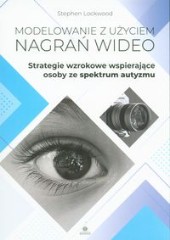 Modelowanie z użyciem nagrań wideo Strategie wzrokowe wspierające osoby ze spektrum autyzmu