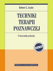 Techniki terapii poznawczej Podręcznik praktyka Wydanie 2
