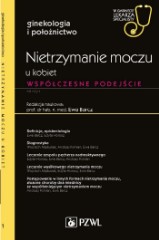 Nietrzymanie moczu u kobiet Podstawy diagnostyki i terapii