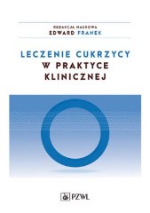 Leczenie cukrzycy w praktyce klinicznej dla lekarzy różnych specjalności tom 1