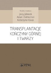 Transplantacje kończyny górnej i twarzy