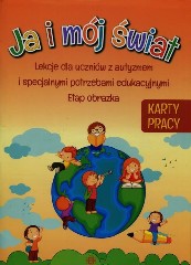 Ja i mój świat Karty pracy Lekcje dla uczniów z autyzmem i specjalnymi potrzebami edukacyjnymi Etap obrazka