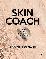 Skin coach Twoja droga do pięknej i zdrowej skóry