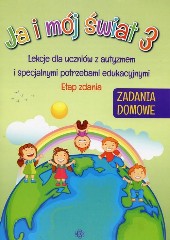 Ja i mój świat 3 Zadania domowe Lekcje dla uczniów z autyzmem i specjalnymi potrzebami edukacyjnymi ETAP ZDANIA