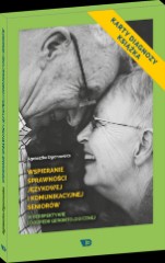 Wspieranie sprawności językowej i komunikacyjnej seniorów w perspektywie logopedii gerontologicznej