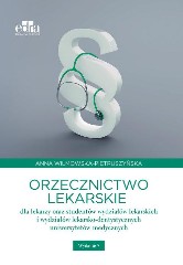 Orzecznictwo lekarskie dla lekarzy oraz studentów wydziałów lekarskich i wydziałów lekarsko-dentystycznych Wyd 5