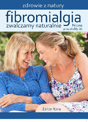Fibromialgia Zwalczamy naturalnie Pokonaj przewlekły ból