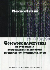 Gotowość nauczycieli do stosowania nowoczesnych technologii informacyjno-komunikacyjnych