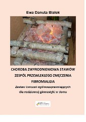 Choroba zwyrodnieniowa stawów, zespół przewlekłego zmęczenia, fibromialgia Zestaw ćwiczeń ogólno-usprawniających dla codziennej gimanstyki w domu