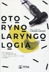 Otorynolaryngologia Podręcznik dla studentów i specjalizujących się lekarzy
