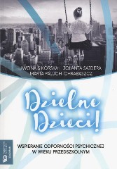 Dzielne dzieci Wspieranie odporności psychicznej w wieku przedszkolnym