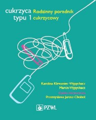Cukrzyca typu 1 Rodzinny poradnik cukrzycowy