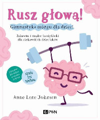 Rusz głową Gimnastyka mózgu dla dzieci