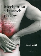 Mechanika zdrowych pleców Uwolnij się od bólu dzięki metodzie McGilla