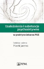 Uzależnienia i substancje psychoaktywne w praktyce lekarza POZ