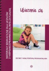 Ubieranie się Materiały edukacyjne dla uczniów z niepełnosprawnością intelektualną