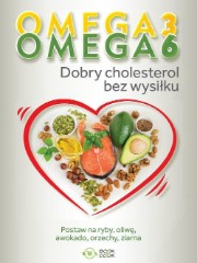 Omega 3 Omega 6 Dobry cholesterol bez wysiłku