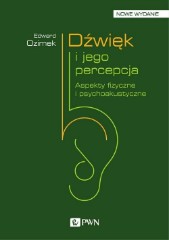 Dźwięk i jego percepcja Aspekty fizyczne i psychoakustyczne