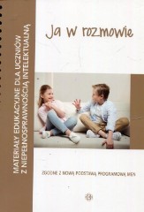 Ja w rozmowie Materiały edukacyjne dla uczniów z niepełnosprawnością intelektualną