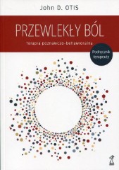 Przewlekły ból Terapia poznawczo-behawioralna Podręcznik terapeuty