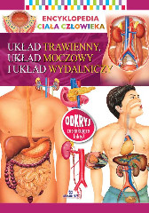 Encyklopedia ciała człowieka Układ trawienny, układ moczowy i układ wydalniczy