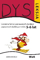 Dysleksja Ćwiczenia funkcji poznawczych dla dzieci zagrożonych dysleksją (5-6 lat)
