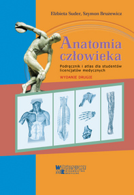 Anatomia człowieka Podręcznik i atlas dla studentów licencjatów medycznych.