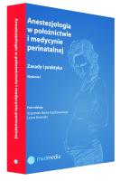 Anestezjologia w położnictwie i medycynie perinatalnej. Zasady i praktyka