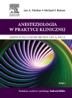 Anestezjologia w praktyce klinicznej Jednostki chorobowe od A do Z