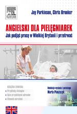 Angielski dla pięlęgniarek. Jak podjąć pracę w Wielkiej Brytanii i przetrwać